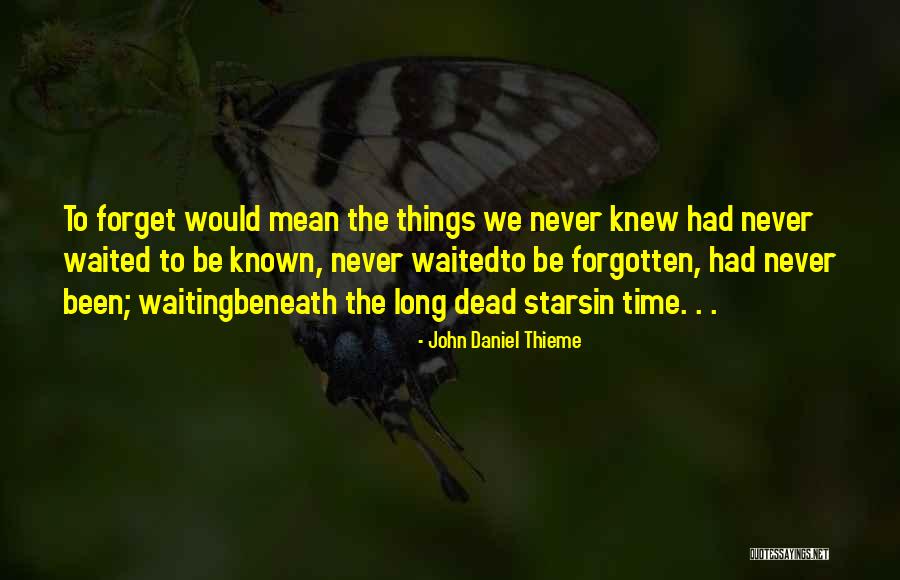 Semmler Development Quotes By John Daniel Thieme Semmler Development Quotes By John Daniel Thieme