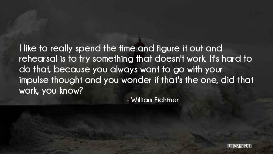 Semorile Quotes By William Fichtner Semorile Quotes By William Fichtner