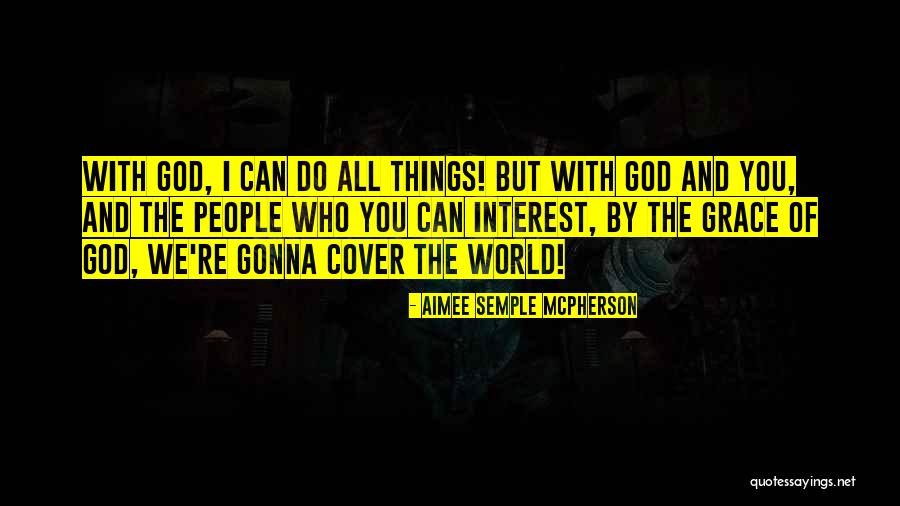 Semple Mcpherson Quotes By Aimee Semple McPherson Semple Mcpherson Quotes By Aimee Semple McPherson