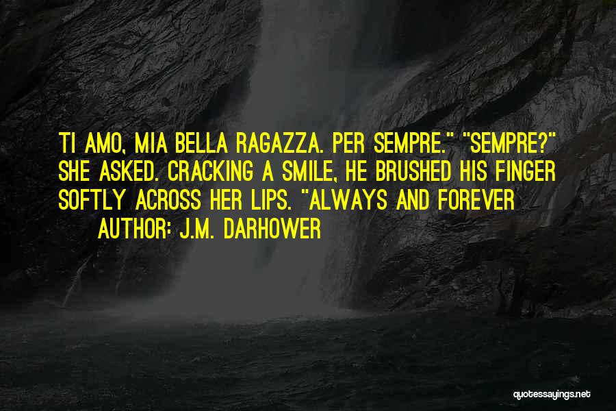 Sempre Forever Quotes By J.M. Darhower