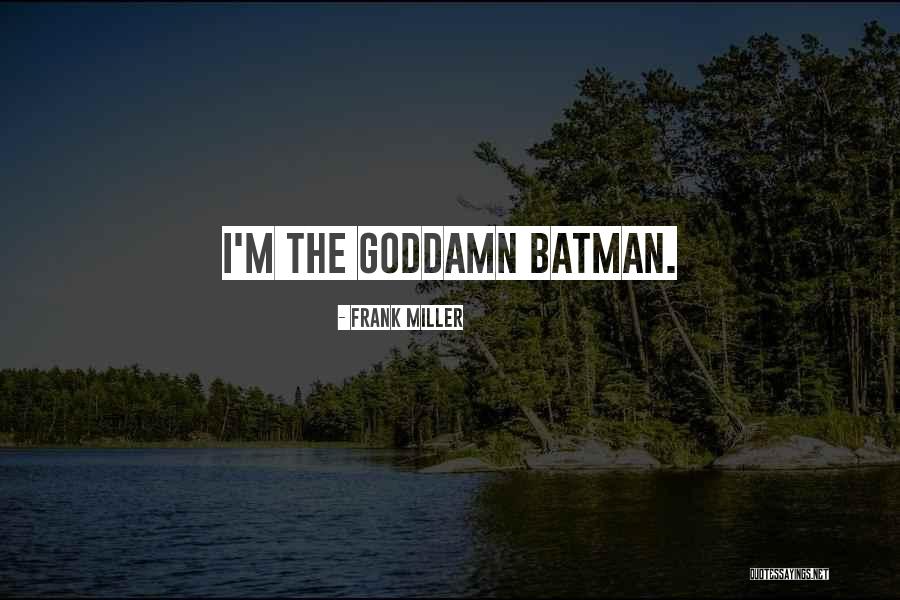 Semulajadi Quotes By Frank Miller Semulajadi Quotes By Frank Miller