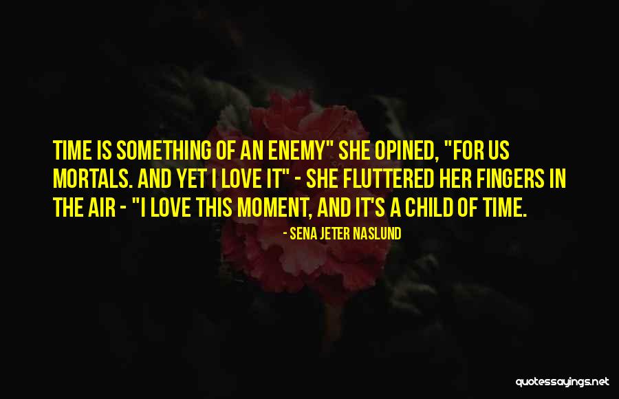 Sena Jeter Naslund Quotes 801084 Sena Jeter Naslund Quotes 801084