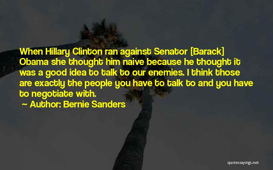 Senator Barack Obama Quotes By Bernie Sanders