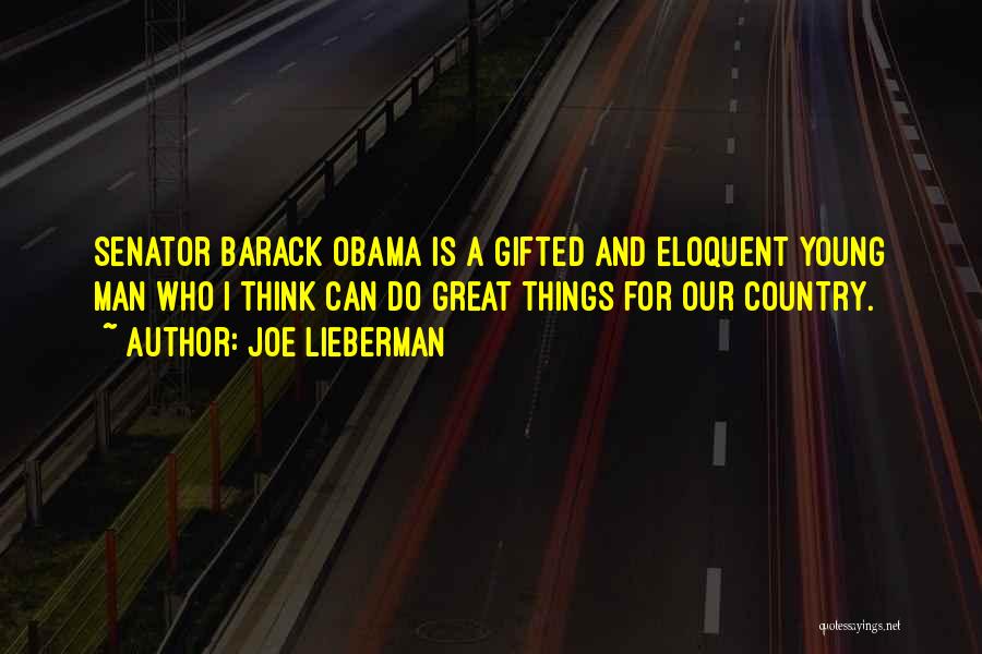 Senator Barack Obama Quotes By Joe Lieberman