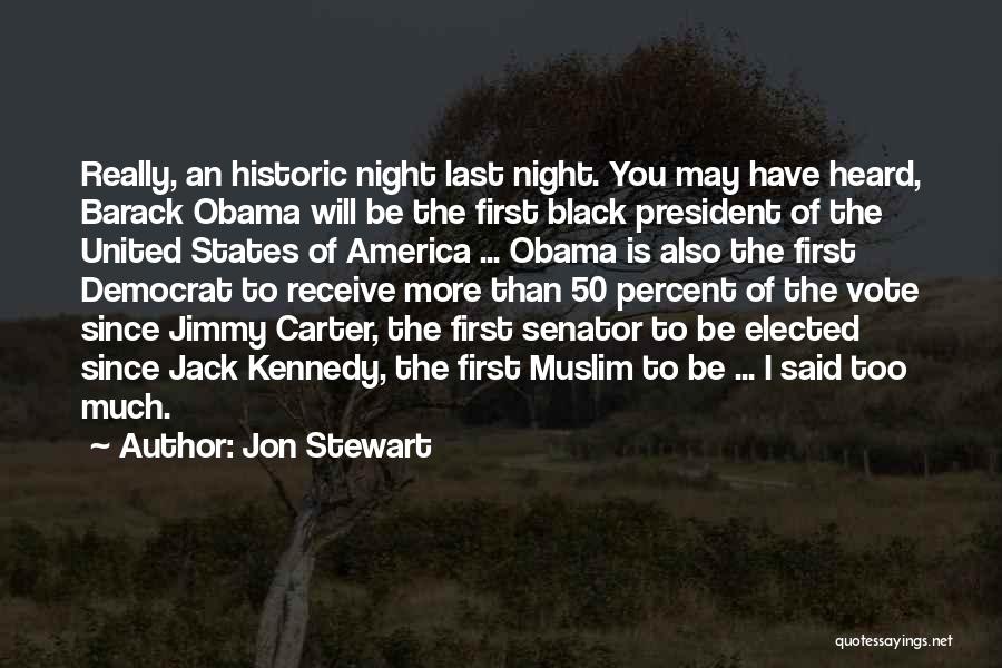 Senator Barack Obama Quotes By Jon Stewart