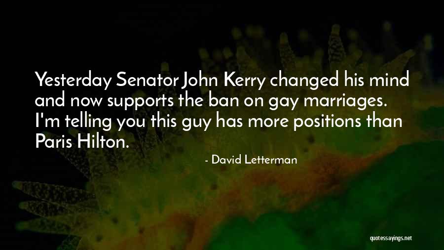 Senator John Kerry Quotes By David Letterman