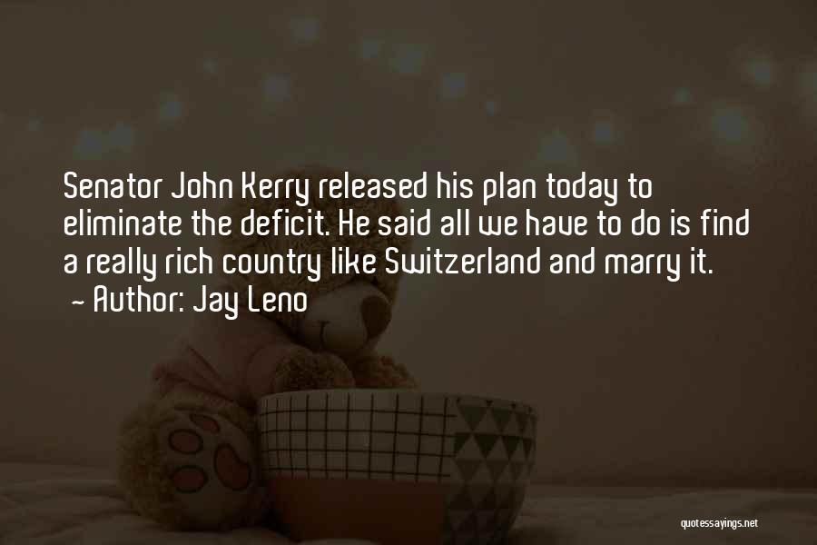 Senator John Kerry Quotes By Jay Leno