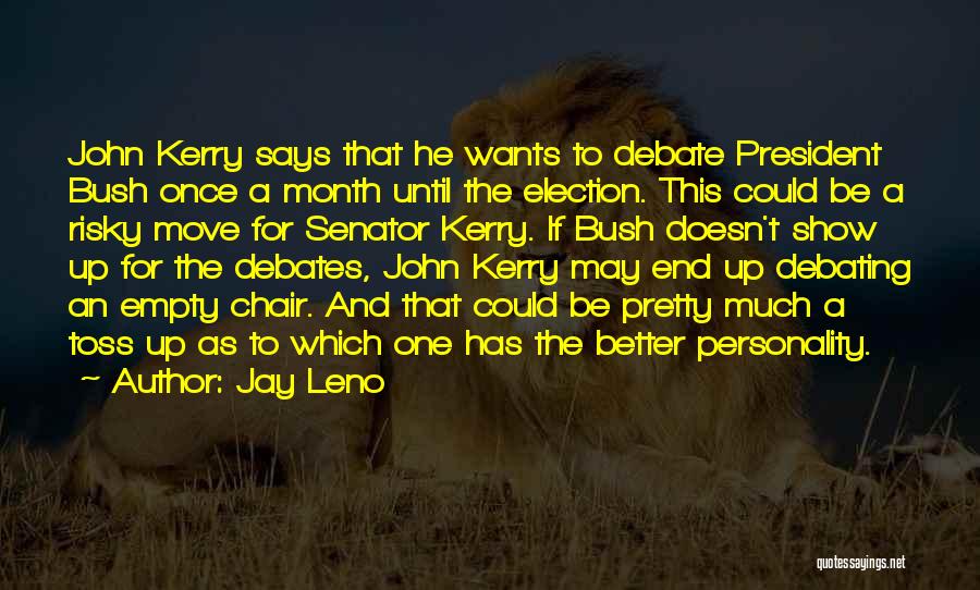 Senator John Kerry Quotes By Jay Leno