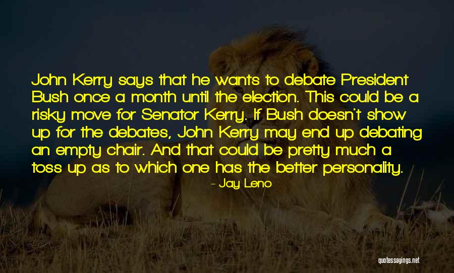 Senator John Kerry Quotes By Jay Leno