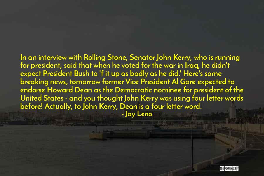 Senator John Kerry Quotes By Jay Leno