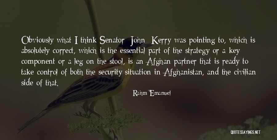 Senator John Kerry Quotes By Rahm Emanuel