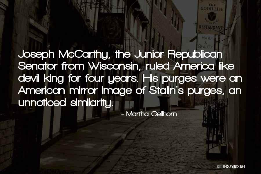 Senator Mccarthy Quotes By Martha Gellhorn