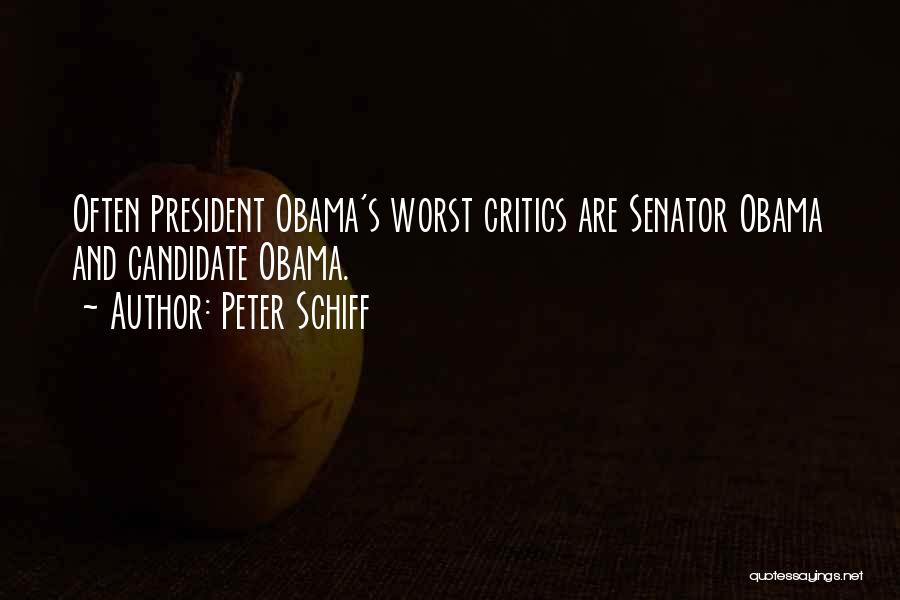 Senator Obama Quotes By Peter Schiff