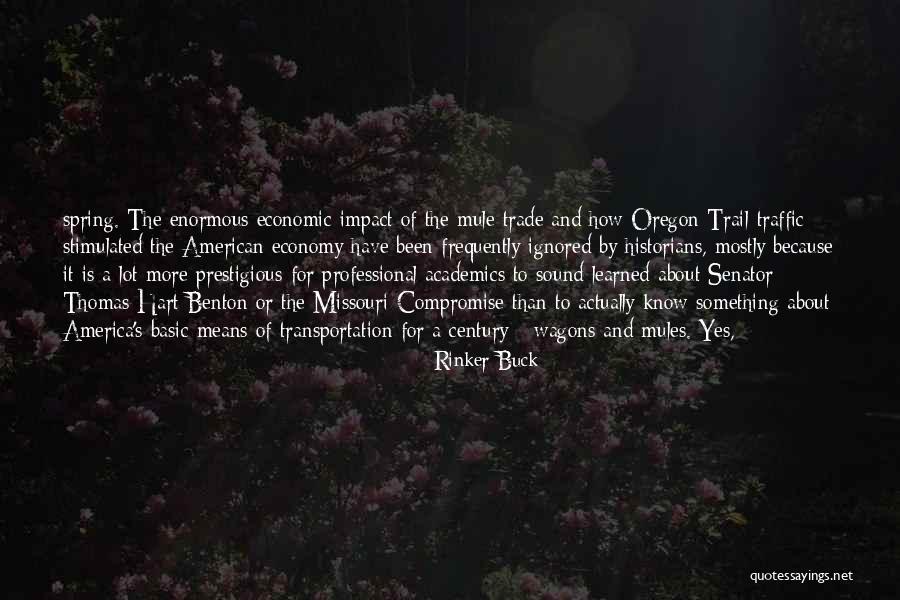 Senator Thomas Hart Benton Quotes By Rinker Buck Senator Thomas Hart Benton Quotes By Rinker Buck