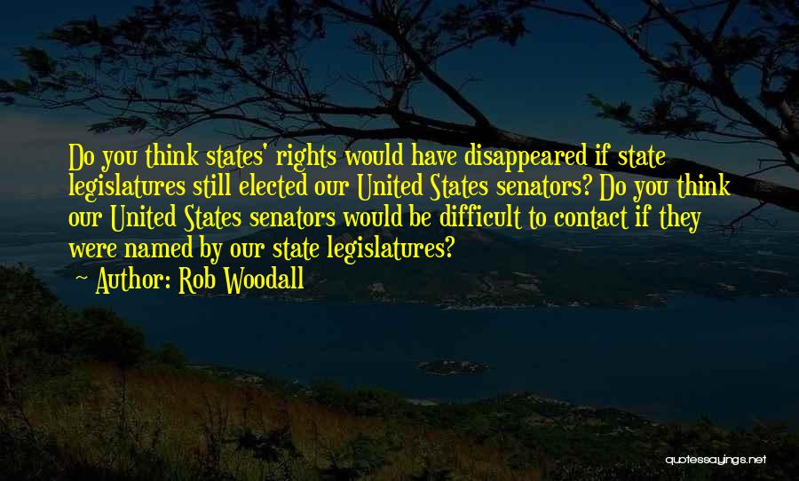 Senators Quotes By Rob Woodall