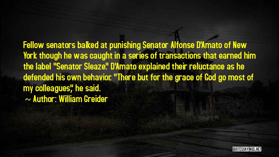 Senators Quotes By William Greider