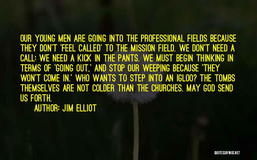 Send Forth Quotes By Jim Elliot
