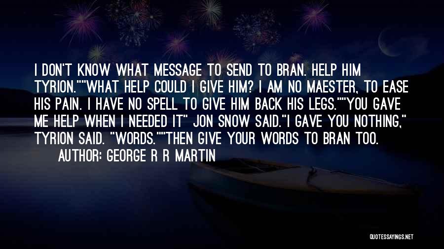 Send Help Quotes By George R R Martin