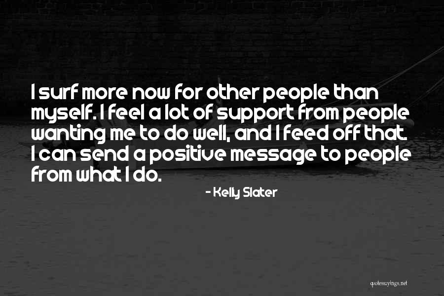 Send Off Quotes By Kelly Slater