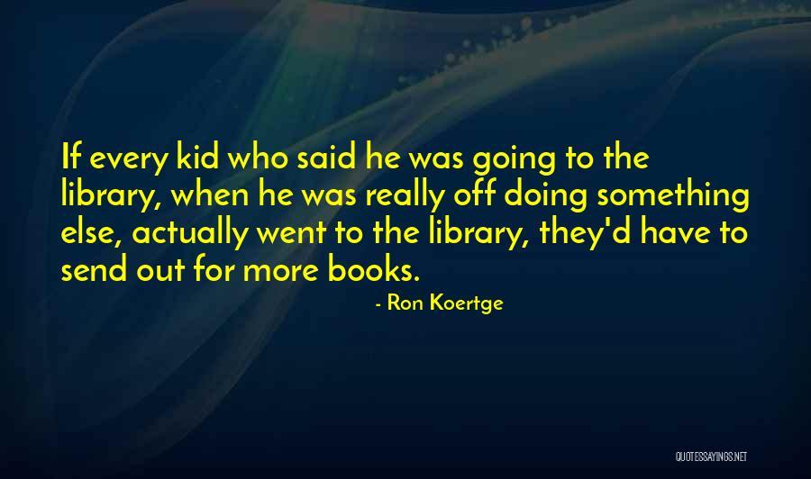 Send Off Quotes By Ron Koertge