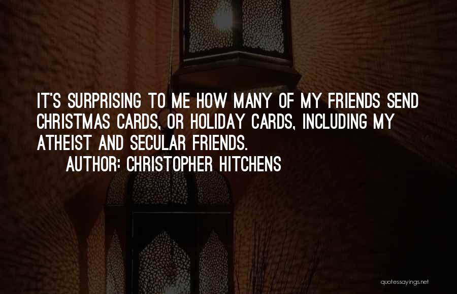 Send Off To Friends Quotes By Christopher Hitchens