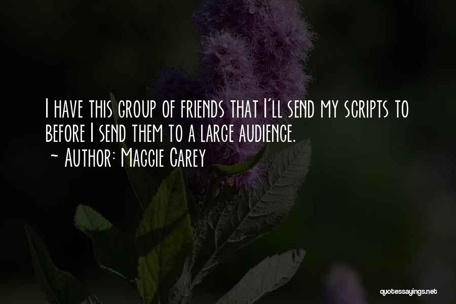 Send Off To Friends Quotes By Maggie Carey
