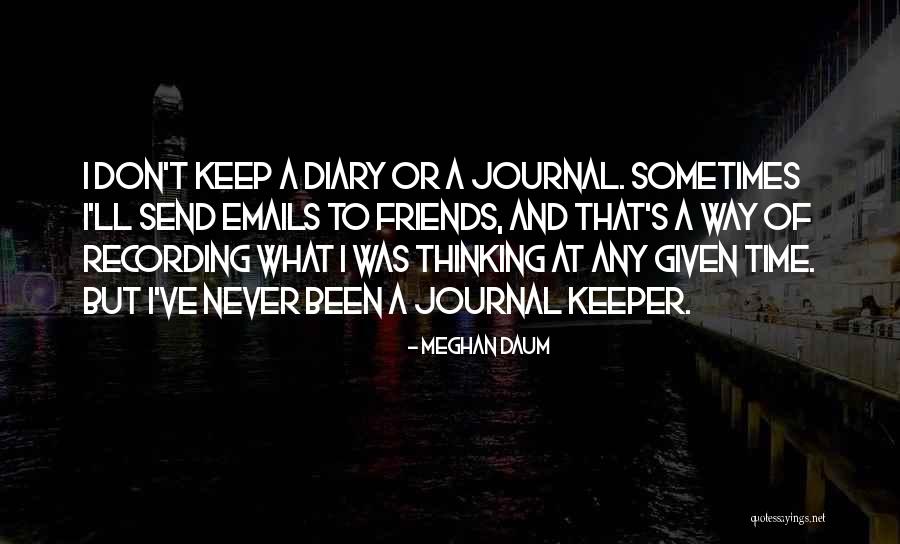 Send Off To Friends Quotes By Meghan Daum Send Off To Friends Quotes By Meghan Daum