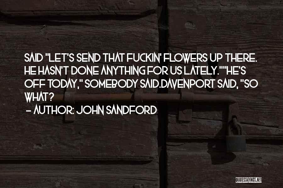 Send Off Work Quotes By John Sandford