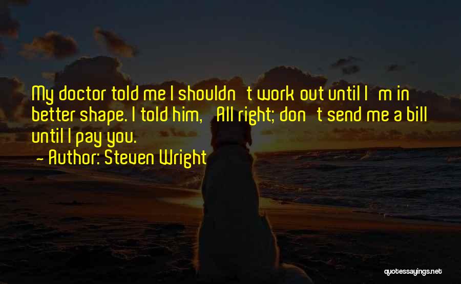 Send Off Work Quotes By Steven Wright