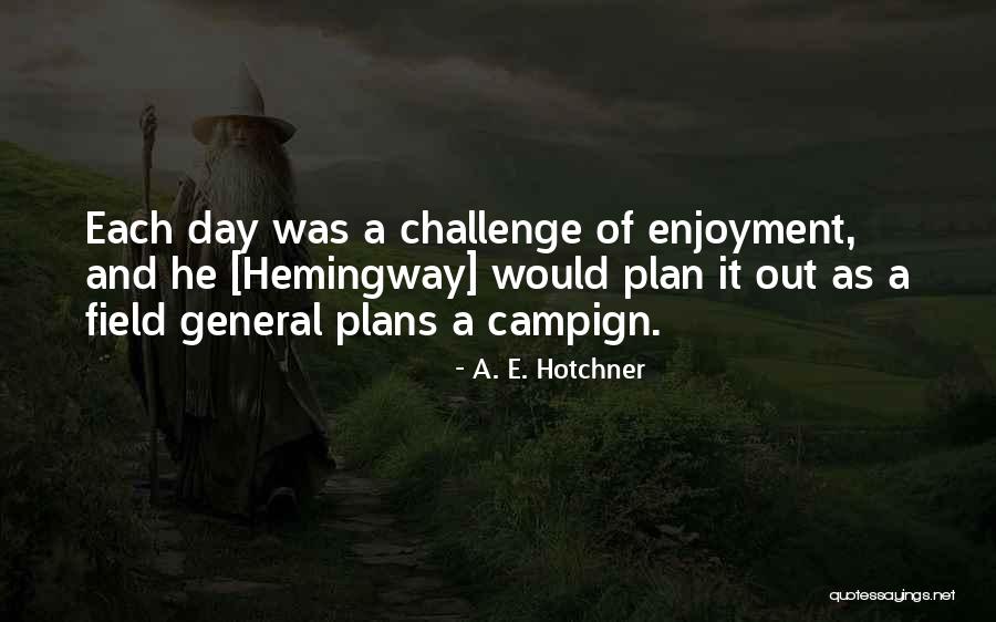 Senders Valley Quotes By A. E. Hotchner Senders Valley Quotes By A. E. Hotchner