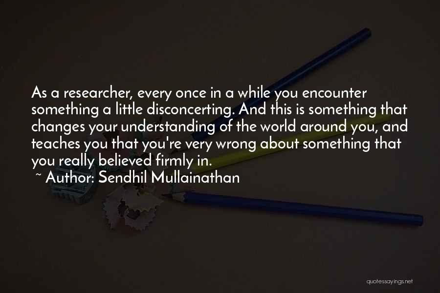 Sendhil Mullainathan Quotes 1168260