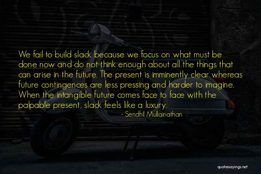 Sendhil Mullainathan Quotes 1323773 Sendhil Mullainathan Quotes 1323773