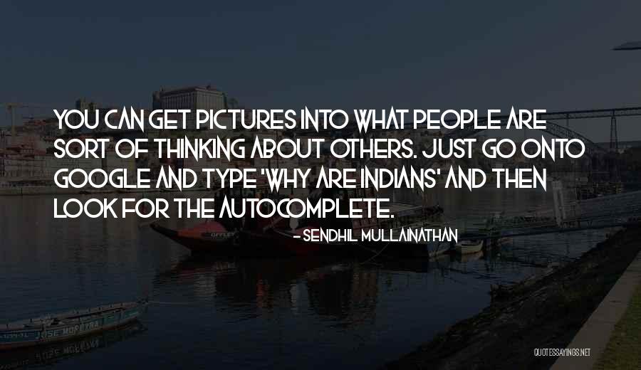 Sendhil Mullainathan Quotes 662830 Sendhil Mullainathan Quotes 662830