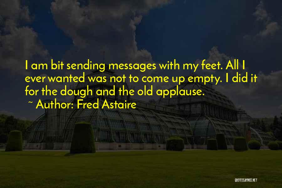 Sending Messages Quotes By Fred Astaire