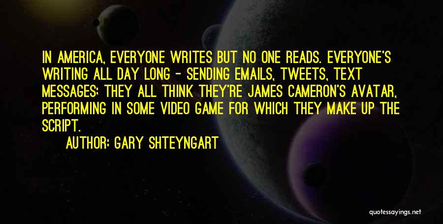 Sending Messages Quotes By Gary Shteyngart