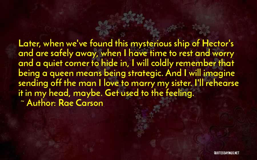 Sending My Love Quotes By Rae Carson