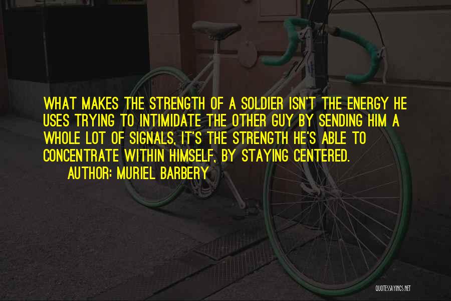 Sending You Strength Quotes By Muriel Barbery