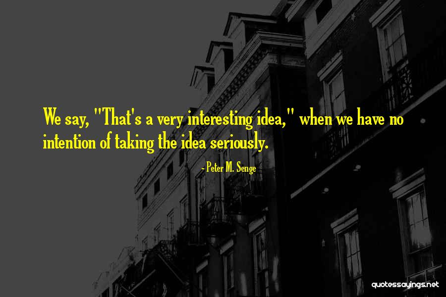 Sendthisfile Quotes By Peter M. Senge Sendthisfile Quotes By Peter M. Senge