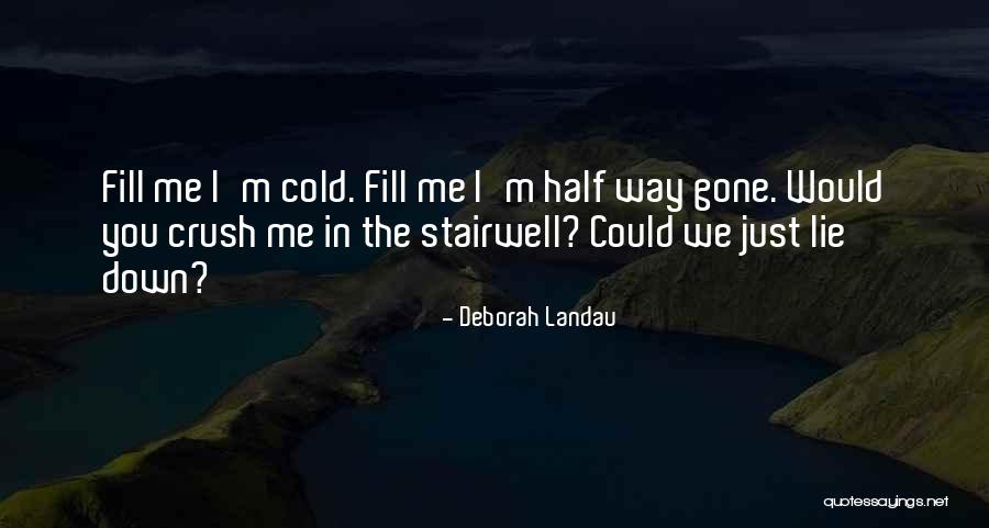 Senekal Live Quotes By Deborah Landau Senekal Live Quotes By Deborah Landau