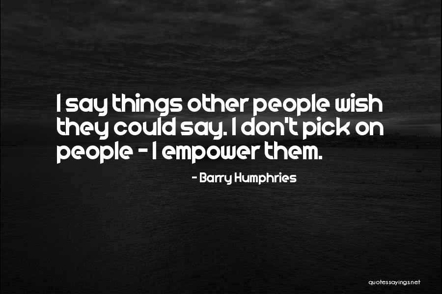 Seneker Steering Quotes By Barry Humphries Seneker Steering Quotes By Barry Humphries