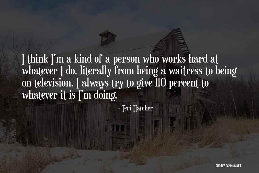 Senemitas Quotes By Teri Hatcher Senemitas Quotes By Teri Hatcher