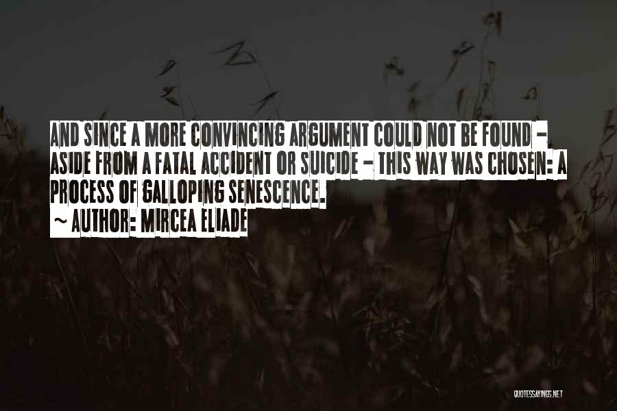 Senescence Quotes By Mircea Eliade