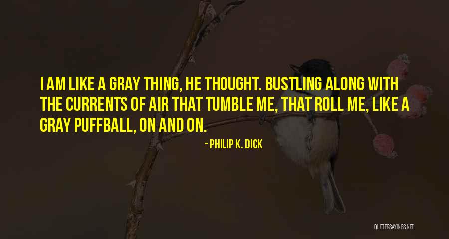 Senesh For Camping Quotes By Philip K. Dick Senesh For Camping Quotes By Philip K. Dick