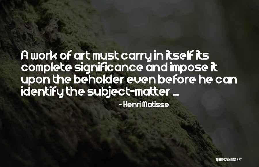 Senez Real Estate Quotes By Henri Matisse Senez Real Estate Quotes By Henri Matisse