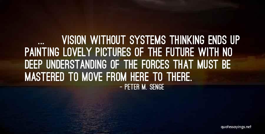 Senge Quotes By Peter M. Senge