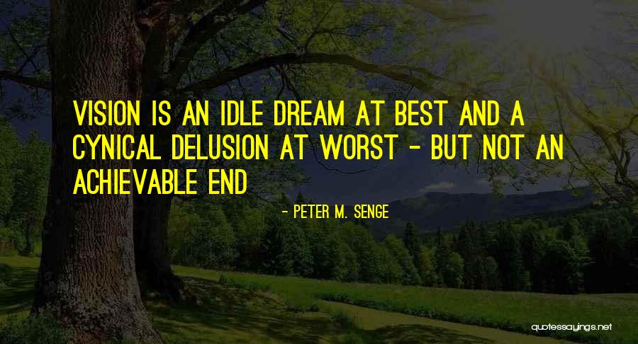 Senge Quotes By Peter M. Senge