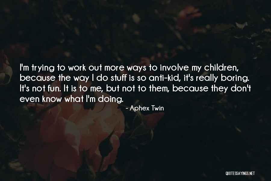 Senguler Quotes By Aphex Twin Senguler Quotes By Aphex Twin