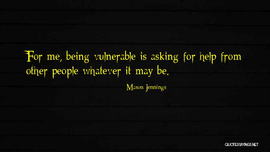 Senhaix Quotes By Mason Jennings Senhaix Quotes By Mason Jennings
