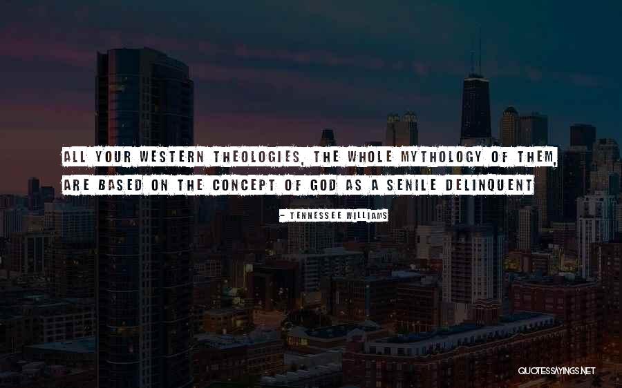Senile Delinquent Quotes By Tennessee Williams Senile Delinquent Quotes By Tennessee Williams