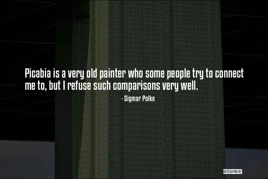 Senile Friend Quotes By Sigmar Polke Senile Friend Quotes By Sigmar Polke